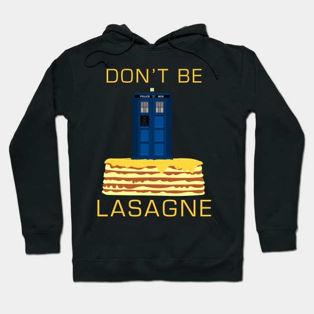 Don't be Lasagne Hoodie by scoffin